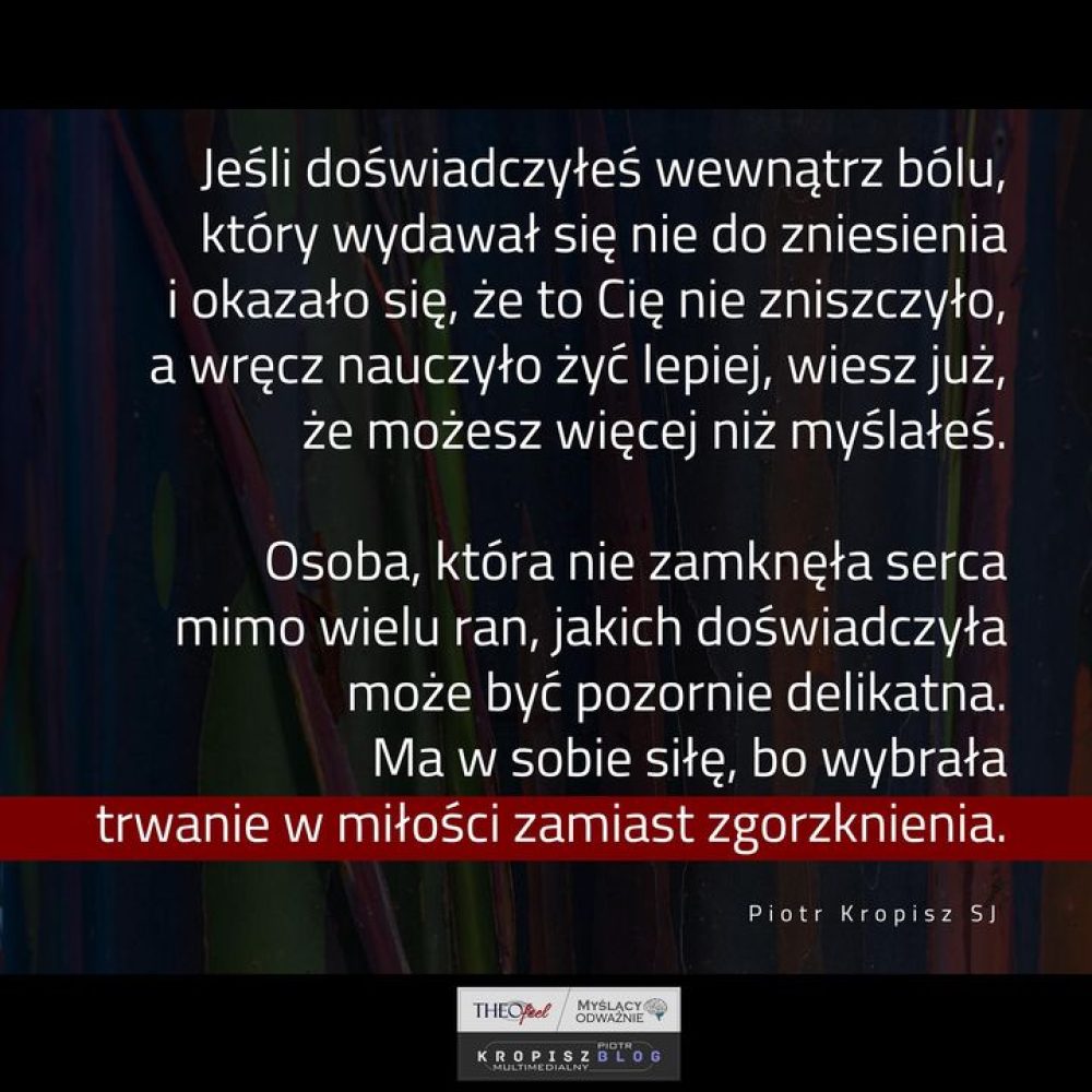 Najważniejszych wyborów dokonujesz, kiedy mógłbyś zrezygnować z otwartego serca,…